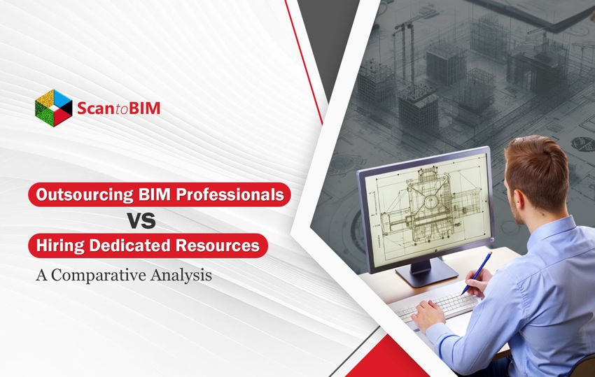 Outsourcing BIm vs hiring dedicated resources